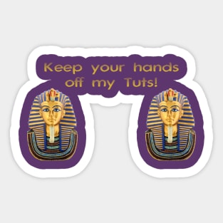 Hands Off Tuts Sticker